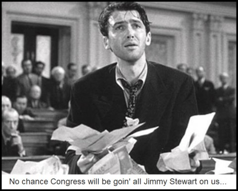 No chance Congress will be goin' all Jimmy Stewart on us...